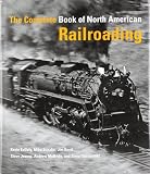 The Complete Book of North American Railroading