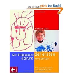 Die Bildsprache der ersten Jahre verstehen: Mit einem Vorwort von Ingrid Riedel