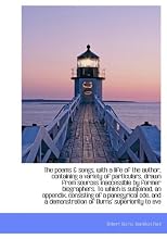 The poems & songs, with a life of the author, containing a variety of particulars, drawn from source