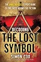 Decoding The Lost Symbol: The Unauthorized Expert Guide to the Facts Behind the Fiction