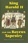 King Harold II and the Bayeux Tapestry (Pubns Manchester Centre for Anglo-Saxon Studies)