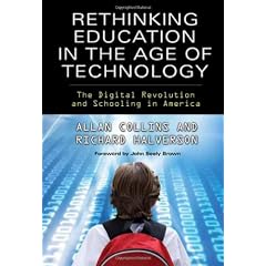 Rethinking Education in the Age of Technology: The Digital Revolution and Schooling in America