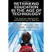 Rethinking Education in the Age of Technology: The Digital Revolution and Schooling in America