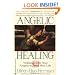 Angelic Healing: Working with Your Angel to Heal Your Life
