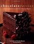 Chocolate Passion: Recipes and Inspiration from the Kitchens of Chocolatier Magazine