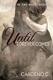Until Forever Comes (The Mates Series)