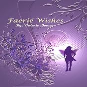 Faerie Wishes | [Valerie Bowen]