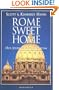 Rome Sweet Home: Our Journey to Catholicism