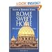 Rome Sweet Home: Our Journey to Catholicism