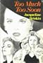 Too much, too soon (G.K. Hall large print book series)