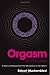 Orgasm and the West: A History of Pleasure from the 16th Century to the Present