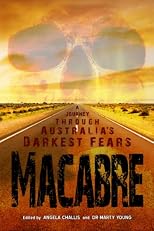 Macabre: A Journey through Australia's Darkest Fears