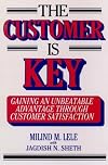 The Customer Is Key: Gaining an Unbeatable Advantage Through Customer Satisfaction