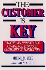 The Customer Is Key: Gaining an Unbeatable Advantage Through Customer Satisfaction