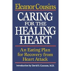 Caring for the Healing Heart: An Eating Plan for Recovery from Heart Attack