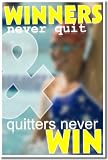 Classroom Motivational Poster - Winners Never Quit and Quitters Never Win
