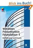 Windows Presentation Foundation 4. Einf�hrung und Praxis