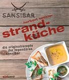 : Strandküche: Die Originalrezepte der legendären Sansibar