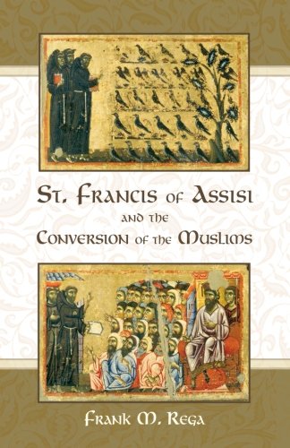 st francis of assisi and the conversion of the muslims