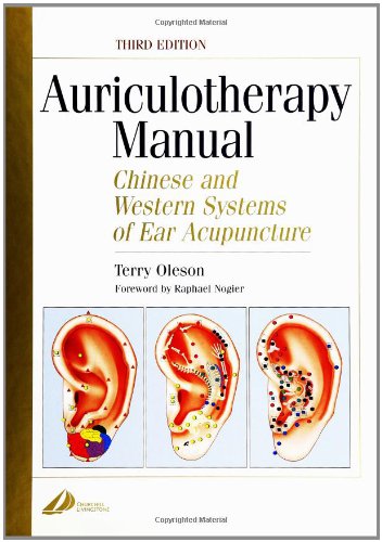 Auriculotherapy Manual: Chinese and Western Systems of Ear Acupuncture