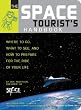 The Space Tourist's Handbook: Where to Go, What to See, and How to Prepare for the Ride of Your Life