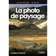 La photo de paysage par Frédéric Lefebvre | Forum photo Nikon Passion