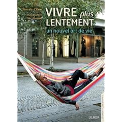 Vivre plus lentement : Un nouvel art de vivre