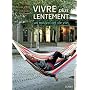 Vivre plus lentement : Un nouvel art de vivre de Pascale d'Erm