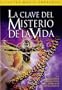 La Clave Del Misterio De La Vida (Unlocking the Mystery of Life - Spanish)