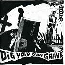Dig Your Own Grave