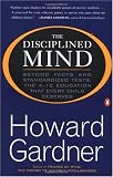 The Disciplined Mind: Beyond Facts and Standardized Tests, the K-12 Education that Every Child Deserves