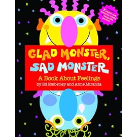Glad Monster, Sad Monster: A Book About Feelings