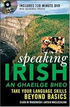 Speaking Irish (DVD Edition): Take your language skills beyond basics