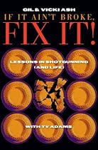If It Ain't Broke, FIX IT! (Lessons in Shotgunning (and Life))