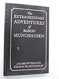 The extraordinary adventures of Baron Munchausen : told in the form of a new style of game termed role-play