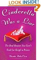Cinderella Was a Liar (UK Edition): The Real Reason You Can't Find (or Keep) a Prince