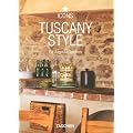 Tuscany Style: Landscapes, Terraces & Houses, Interiors, Details (Icons Series)