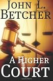 A Higher Court: One Man's Search for the Truth of God's Existence