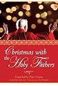 Christmas with the Holy Fathers