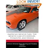 American Muscle Cars: The Muscle Cars of Chrysler, Plymouth, and Dodge by SB Jeffrey