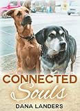 Connected Souls: A Dog Story Connected Souls: A Dog Story