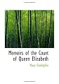 Memoirs of the Court of Queen Elizabeth