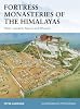 Fortress Monasteries of the Himalayas: Tibet, Ladakh, Nepal and Bhutan