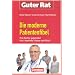 Guter Rat: Die moderne Patientenfibel: Ihre Rechte gegen�ber Arzt, Apotheke, Kasse und Klinik: Ihre Rechte gegen�ber Kasse, Arzt und Klinik