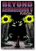 Beyond Armageddon V: Fusion