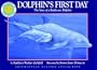Dolphin's First Day: The Story of a Bottlenose Dolphin (Smithsonian Oceanic Collection)