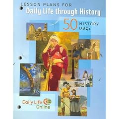 Lesson Plans for Daily Life Through History: 50 History Dbqs