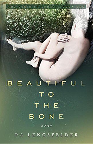 Beautiful to the Bone (Eunis Trilogy)