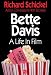 Bette Davis, A Life In Film (Movie Greats) by Richard Schickel