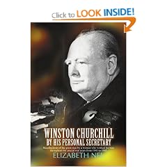 Winston Churchill by His Personal Secretary: Recollections of the Great Man by a Woman Who Worked for Him